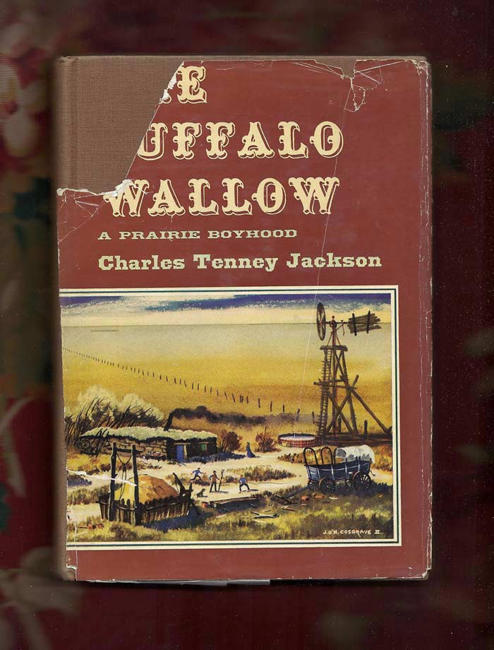 Item #31044 THE BUFFALO WALLOW: A Prairie Boyhood. Charles Tenney Jackson