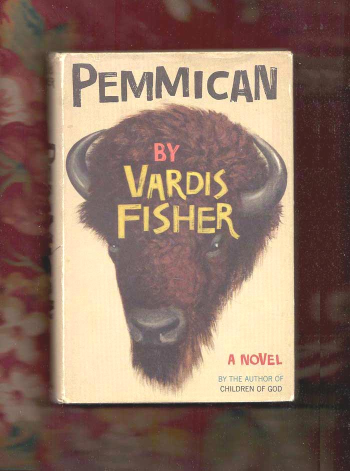 Item #31050 PEMMICAN. Vardis Fisher.