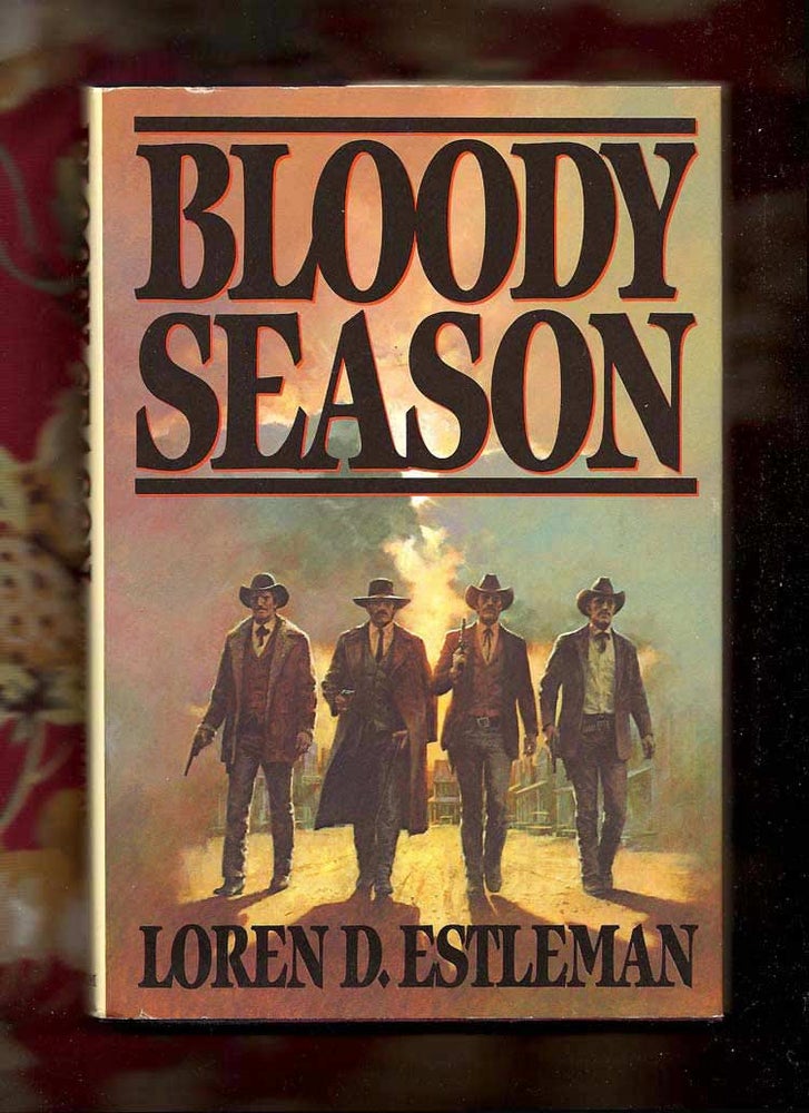 Item #31054 BLOODY SEASON. Loren D. Estleman.