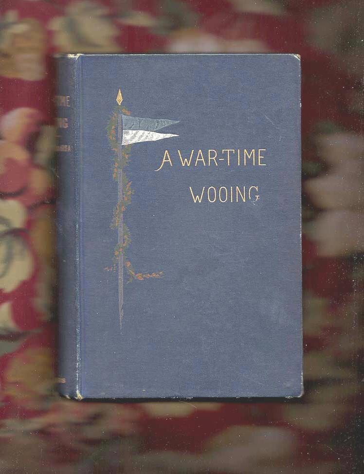 Item #31055 WAR-TIME WOOING. Captain Charles King