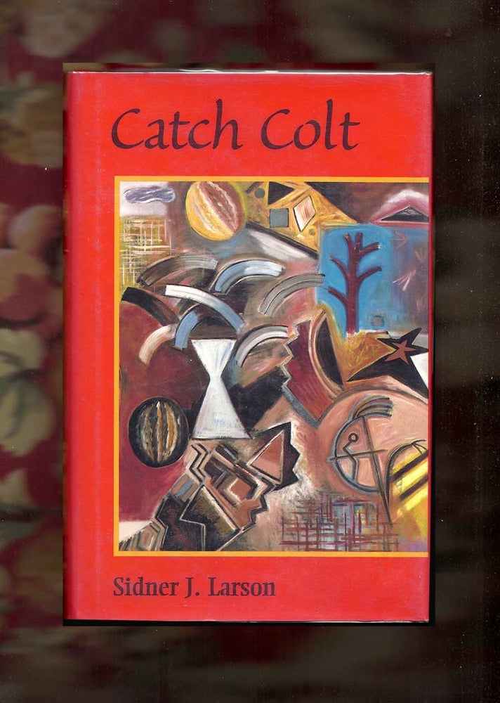 Item #31066 CATCH COLT. Sidner J. Larson.