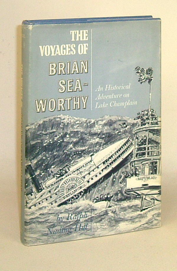 Item #31123 THE VOYAGES OF BRIAN SEAWORTHY. Ralph Nading Hill