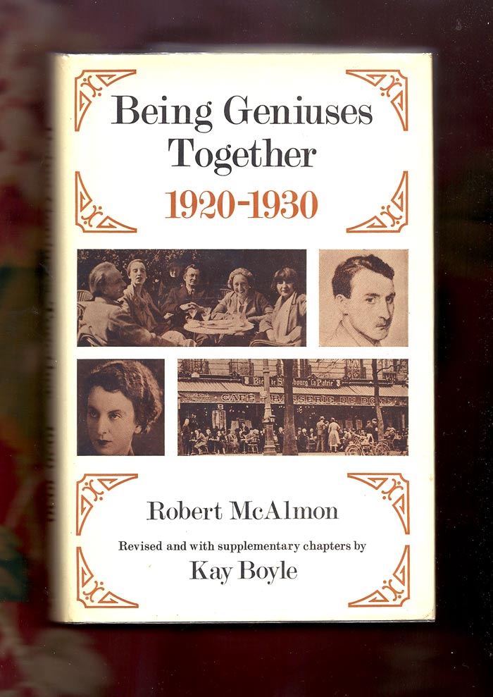 Item #31130 BEING GENIUSES TOGETHER. 1920-1930. REVISED AND WITH SUPLEMENTARY CHAPTERS BY KAY...