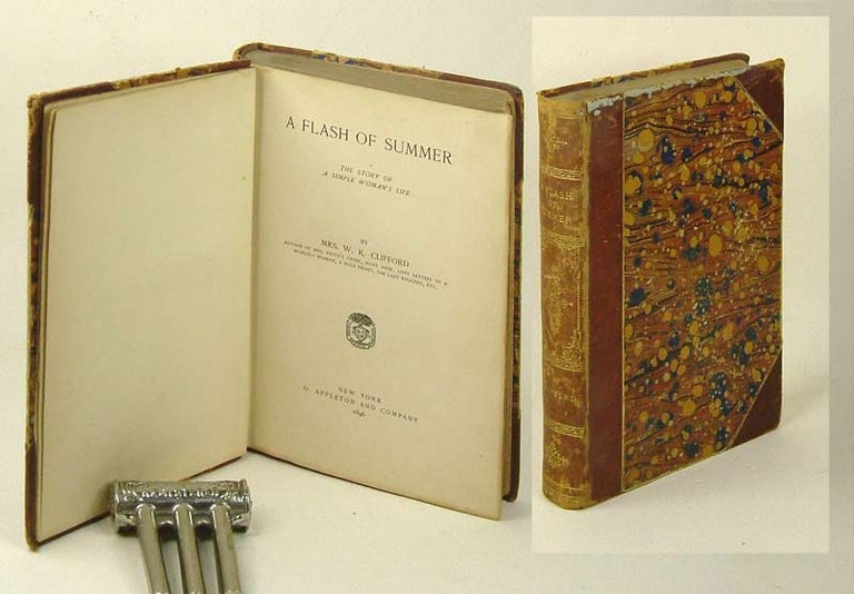 Item #31171 A FLASH OF SUMMER. The Story of a Simple Woman's Life. Mrs. W. K. Clifford, Lucy.