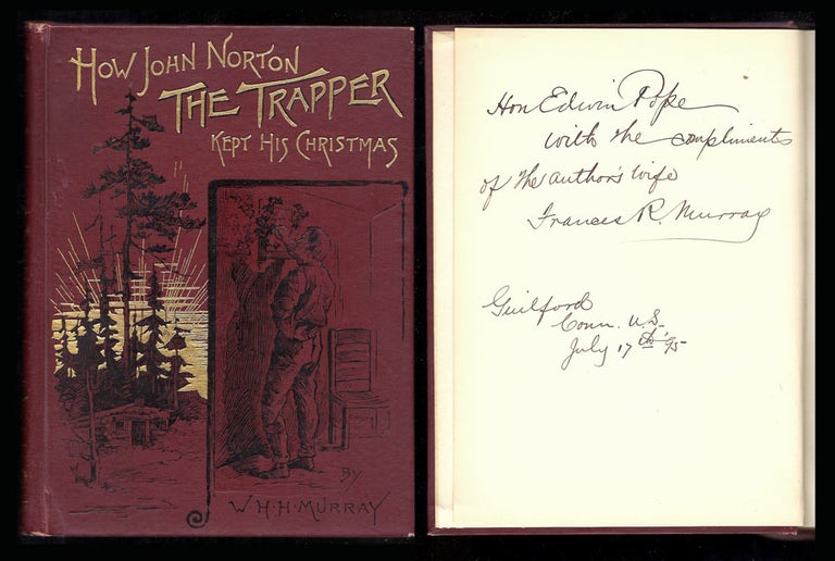 Item #31209 How John Norton the Trapper Kept his Christmas. Signed. W. H. H. Murray.