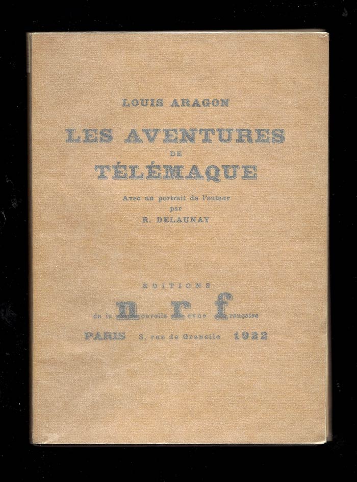 Item #31214 LES AVENTURES DE TELEMAQUE: avec un portrait de l'auteur par R. Delaunay. Louis Aragon