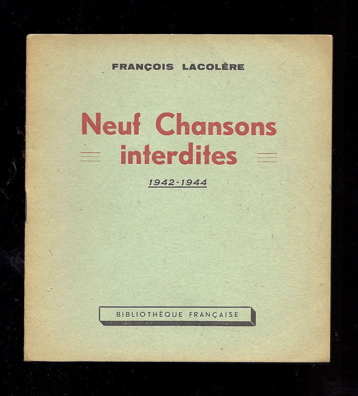 Item #31216 NEUF CHANSONS INTERDITES. 1942-1944. Louis Aragon, François la Colère.