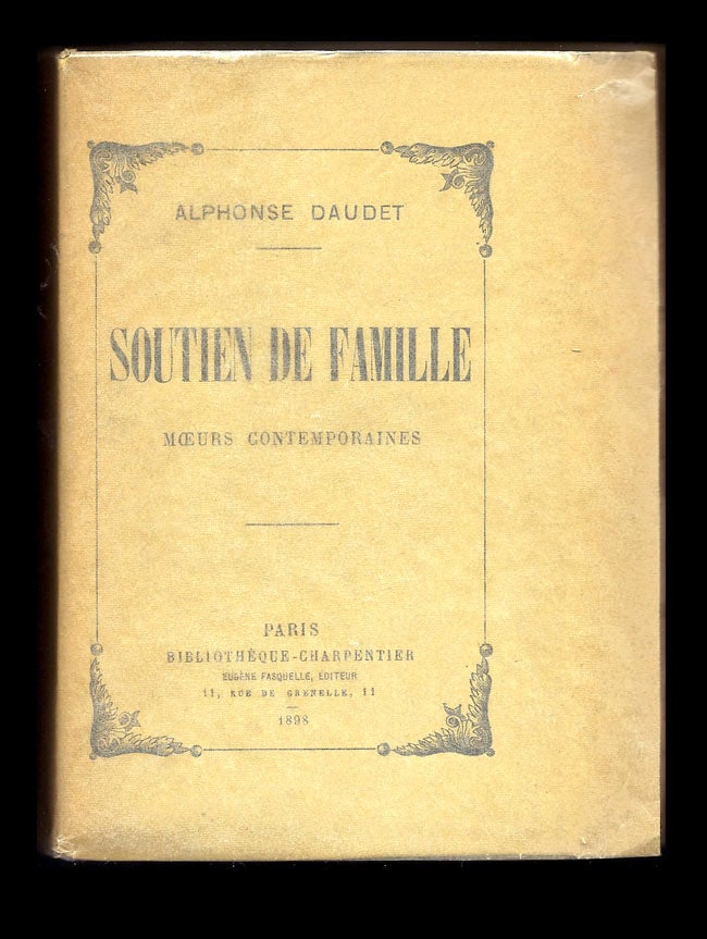Item #31233 SOUTIEN DE FAMILLE. Moeurs contemporaines. Alphonse Daudet.