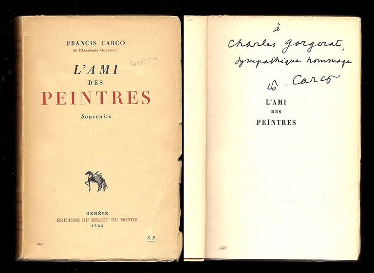Item #31248 L'AMI DES PEINTRES Souvenirs. Signée. Francis Carco