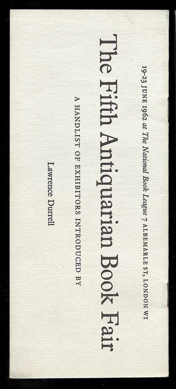 Item #31301 THE FIFTH ANTIQUARIAN BOOK FAIR. A Handlist of Exhibitors. Lawrence Durrell.