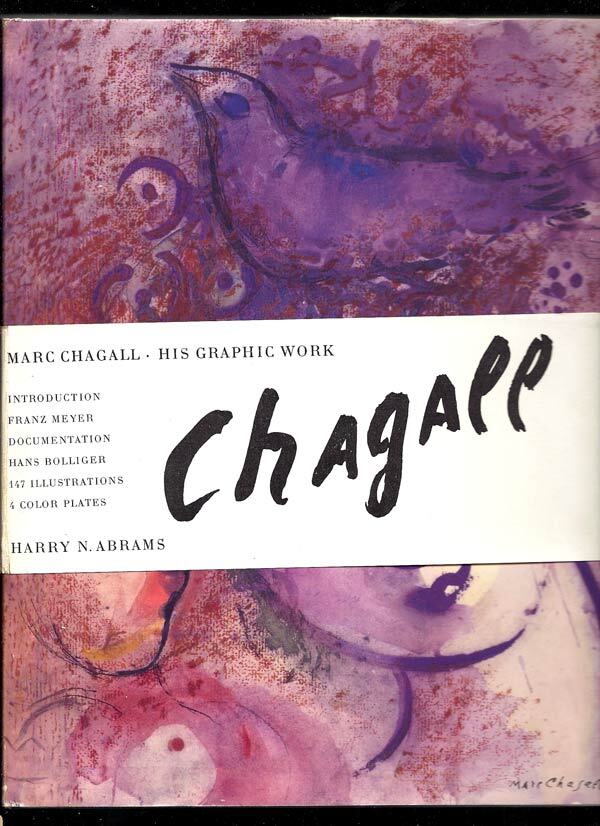 Item #31335 MARC CHAGALL HIS GRAPHIC WORK. Chagall, Franz Meyer, Hans Bolliger