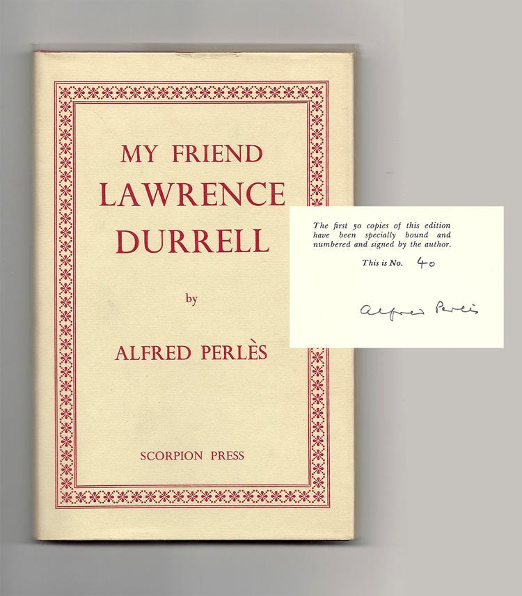 Item #31356 MY FRIEND LAWRENCE DURRELL. An Intimate Memoir On The Author Of The Alexandrian Quartet. Signed. Lawrence Durrell, Alfred Perles.