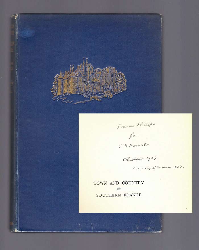 Item #31367 TOWN AND COUNTRY IN SOUTHERN FRANCE. Inscribed by C.S. Forester. C. S. Forester,...