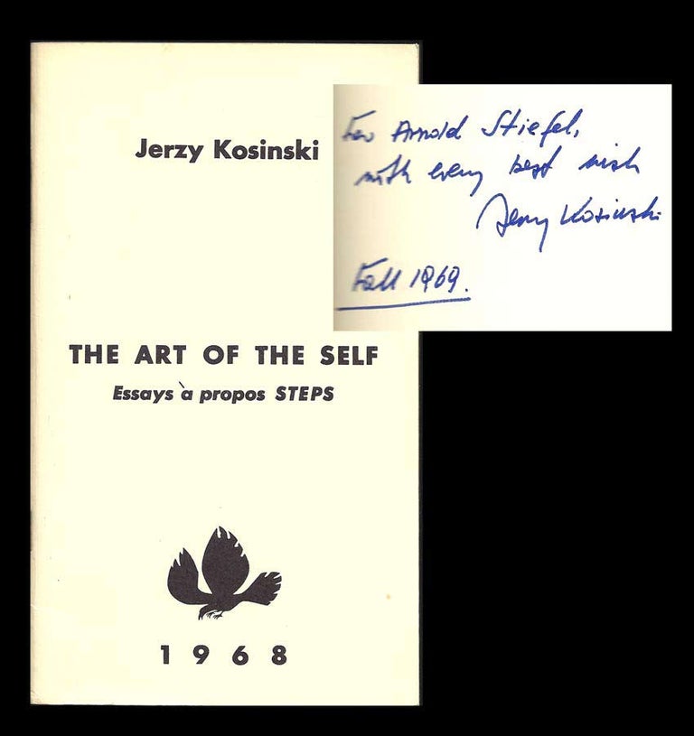 Item #31376 THE ART OF THE SELF. ESSAYS A PROPOS STEPS. Signed. Jerzy Kosinski.