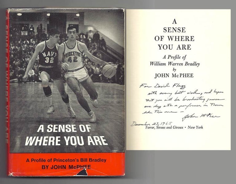 Item #31388 A SENSE OF WHERE YOU ARE. A Profile of William Warren Bradley. Signed. John McPhee