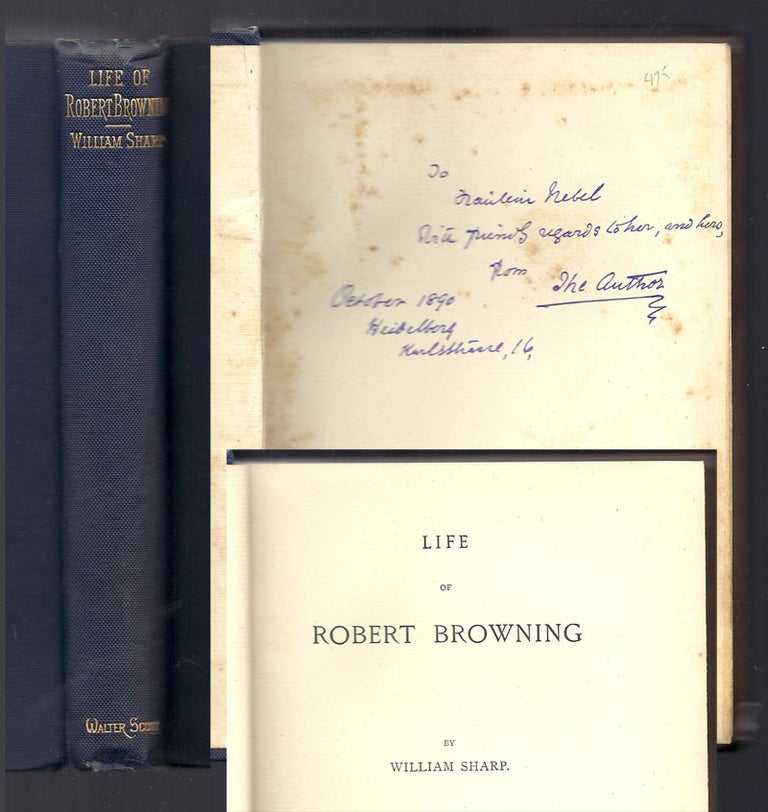 Item #31487 LIFE OF ROBERT BROWNING. Signed Presentation Copy. William Sharp