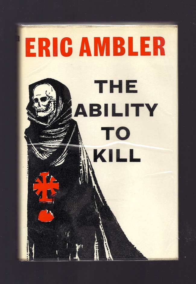 Item #31545 THE ABILITY TO KILL. True Tales of Bloody Murder. Eric Ambler