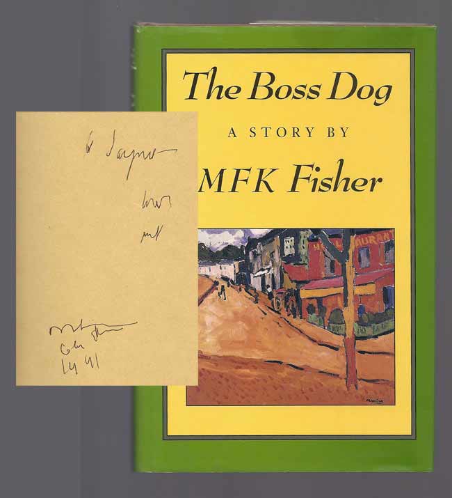 Item #31698 THE BOSS DOG. Inscribed. M. F. K. Fisher.