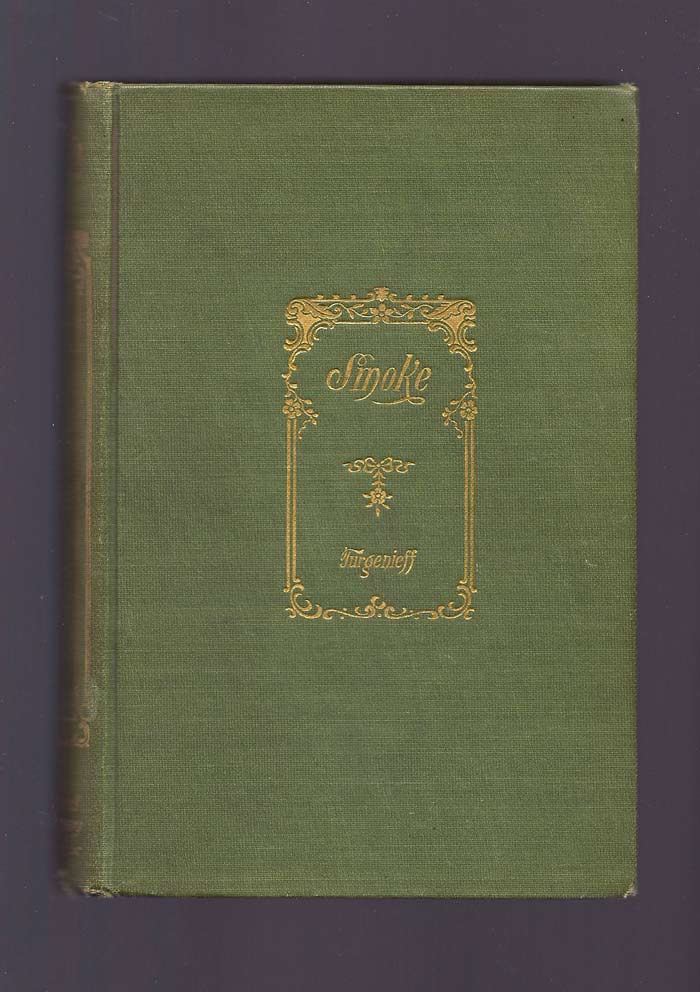 Item #31842 SMOKE. A Russian Novel. Translated from the Author's French Version by Wm. F. West....