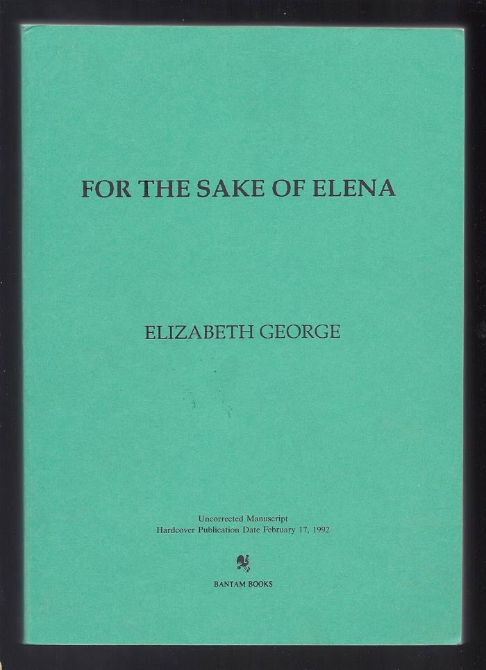 Item #31903 FOR THE SAKE OF ELENA. Elizabeth George.