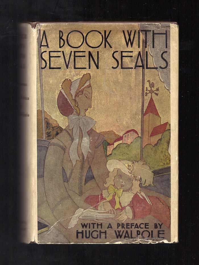 Item #31943 A BOOK WITH SEVEN SEALS [A Victorian Childhood] - foreword by Hugh Walpole. Anon,...