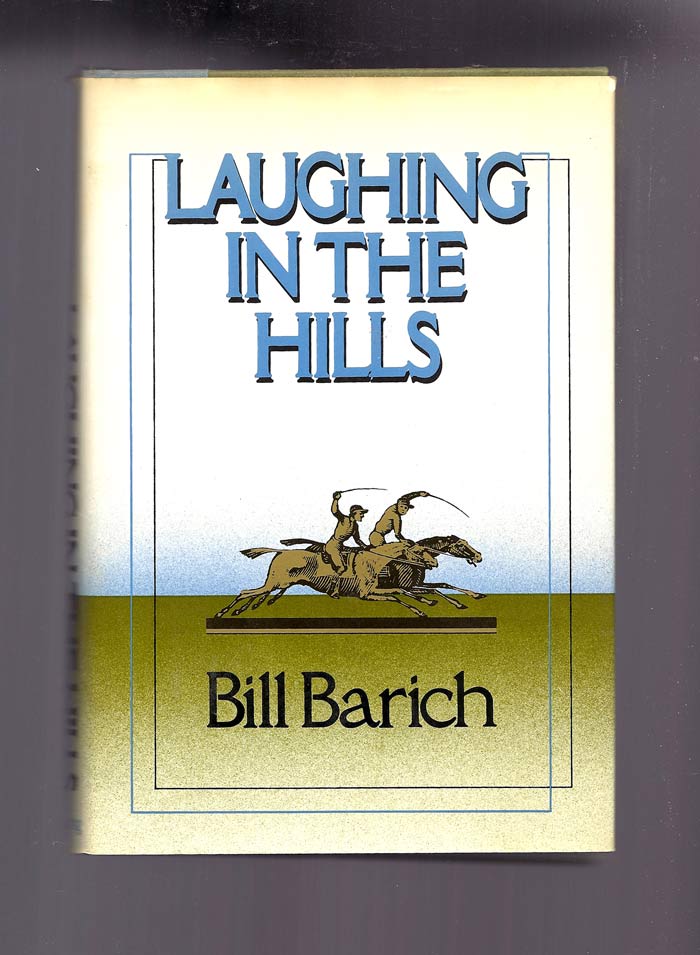 Item #31998 LAUGHING IN THE HILLS. Bill Barich
