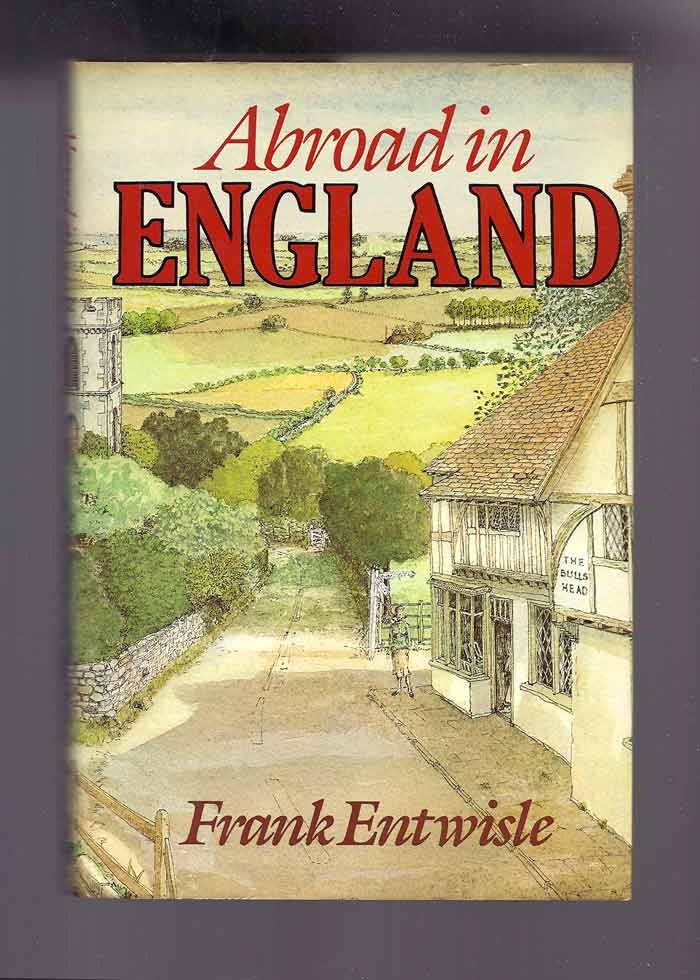 Item #32006 ABROAD IN ENGLAND. Illustrated by John Bigg. Frank Entwisle