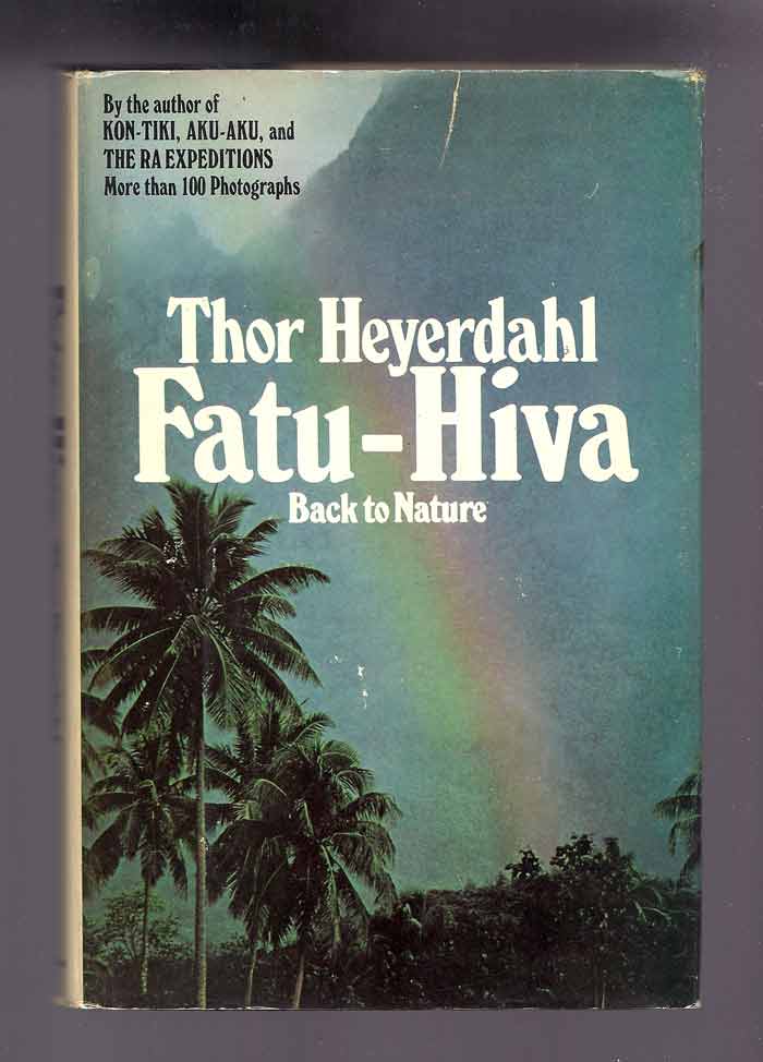 Item #32013 FATU-HIVE: Back to Nature. Thor Heyerdahl