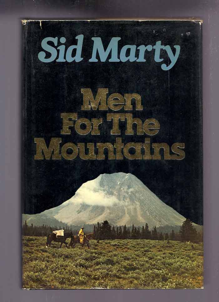Item #32020 MEN OF THE MOUNTAINS. Sid Marty.