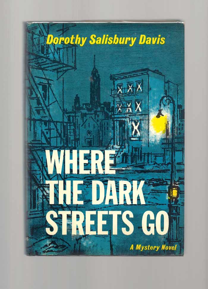 Item #32059 WHERE THE DARK STREETS GO. Dorothy Salisbury Davis.