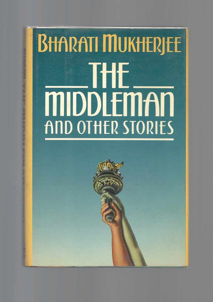 Item #32071 THE MIDDLEMAN AND OTHER STORIES. Bharati Mukherjee.