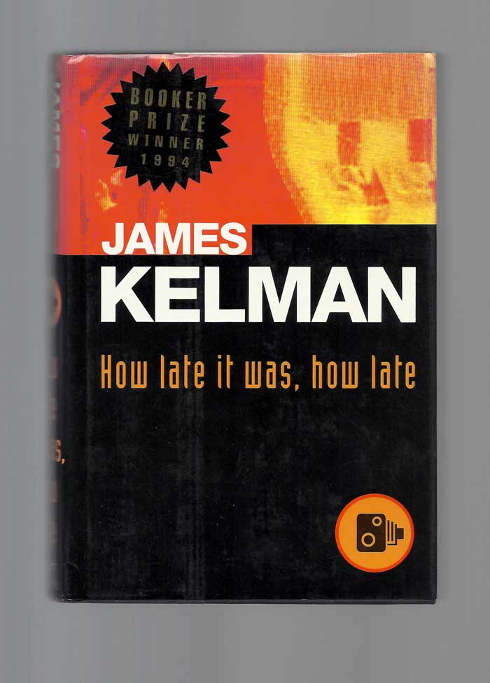 Item #32074 HOW LATE IT WAS, HOW LATE. James Kelman
