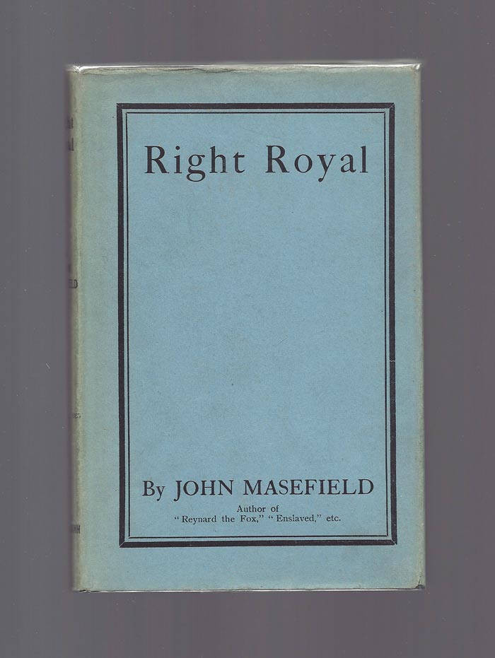 Item #32115 RIGHT ROYAL. John Masefield