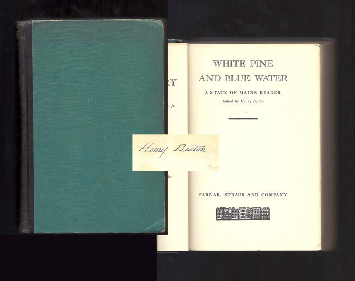 Item #32144 WHITE PINE AND BLUE WATER. A STATE OF MAINE READER. Signed. Henry Beston.