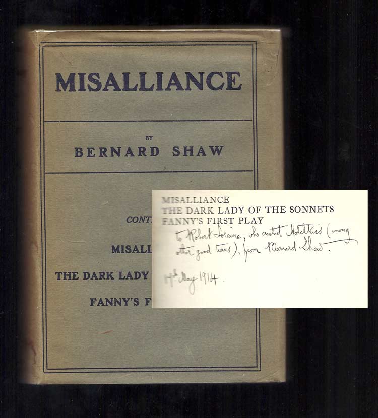 Item #32213 MISALLIANCE. The Dark Lady Of The Sonnets And Fanny's First Play. With a Treatise on Parents and Children. Inscribed. George Bernard Shaw.