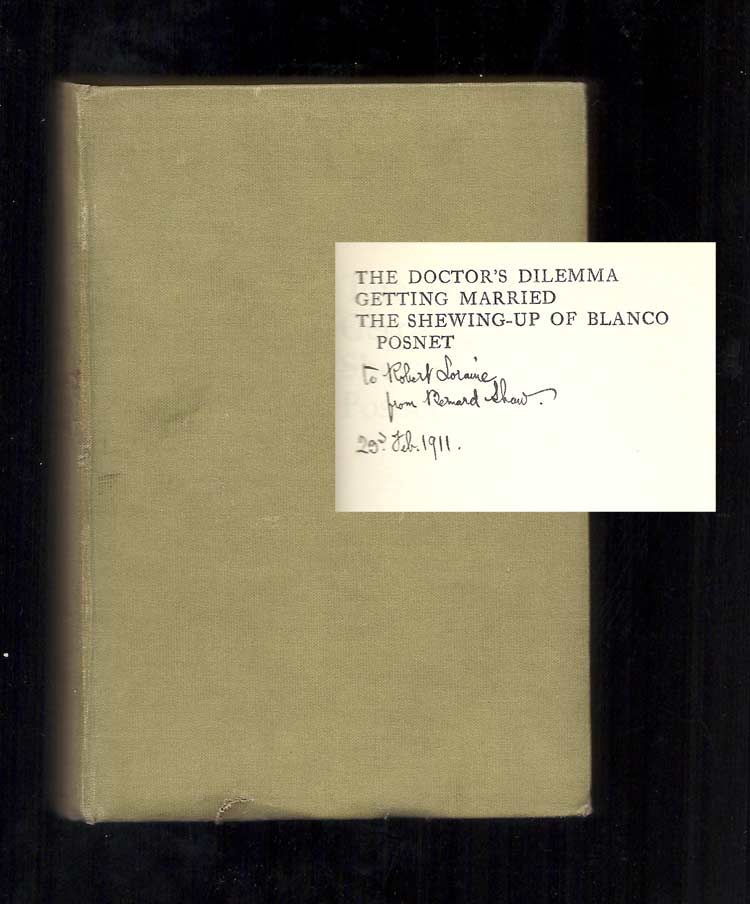 Item #32218 THE DOCTOR'S DILEMMA. Getting Married, & The Shewing-up of Blanco Posnet. Inscribed. George Bernard Shaw.