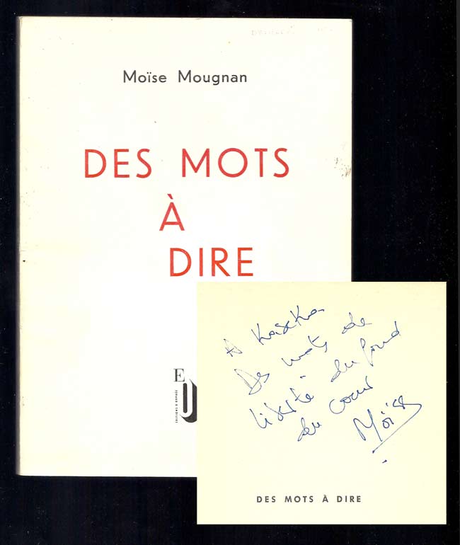 Item #32271 DES MOTS A DIRE. Inscribed / Dédicacé. Moise Mougnan.