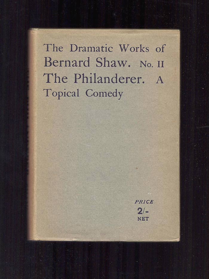 Item #32395 THE PHILANDERER: A TOPICAL COMEDY OF THE YEAR 1893. George Bernard Shaw.