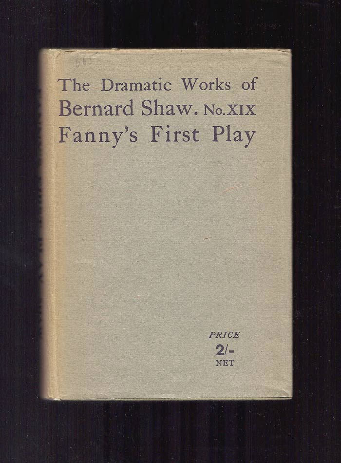 Item #32400 FANNY'S FIRST PLAY. AN EASY PLAY FOR A LITTLE THEATRE. George Bernard Shaw