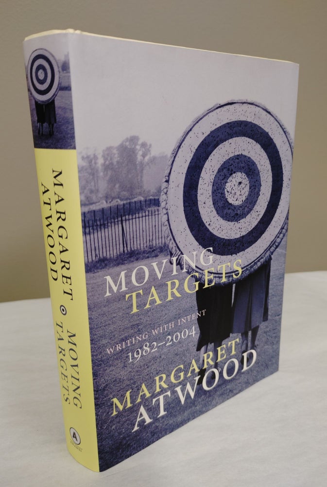 Item #32560 MOVING TARGETS. Writing With Intent. 1982- 2004. Signed. Margaret Atwood