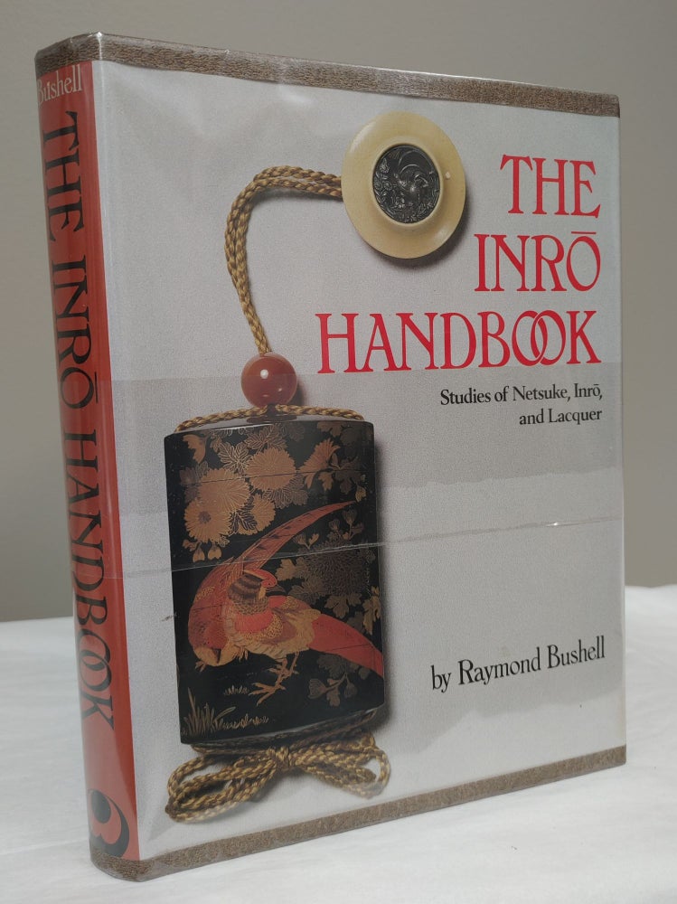 Item #32711 THE INRO HANDBOOK. Studies Of Netsuke, Inro, And Lacquer. Signed. Raymond Bushell
