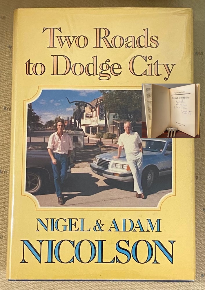 Item #32740 TWO ROADS TO DODGE CITY. Signed. Nigel and Adam Nicolson