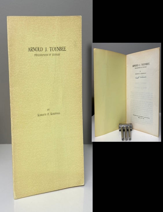 Item #32780 ARNOLD J. TOYNBEE. Philosopher Of History. Signed by Kirkwood. Kenneth P. Kirkwood