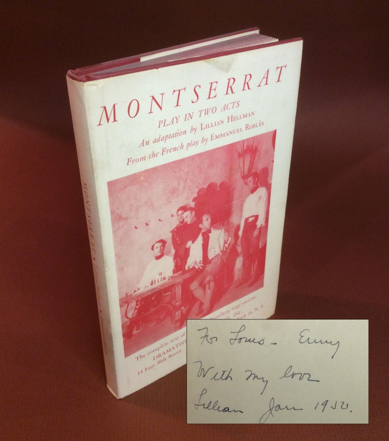 Item #32912 MONTSERRAT. A PLAY IN TWO ACTS. FROM THE FRENCH PLAY BY EMMANUEL ROBLES, ADAPTATION BY LILLIAN HELLMAN. Inscribed. Lillian Hellman.