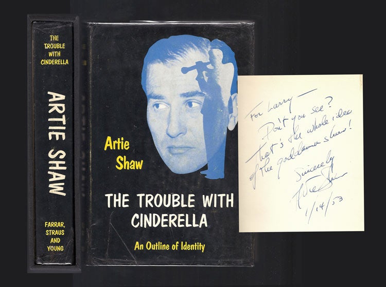 Item #32921 THE TROUBLE WITH CINDERELLA. Inscribed. Artie Shaw