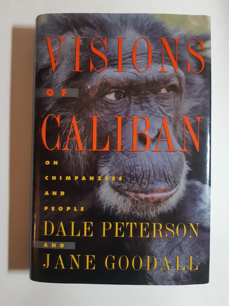 Item #33039 VISION OF CALIBAN on Chimpanzees and People. Dale Peterson, Jane Goodall