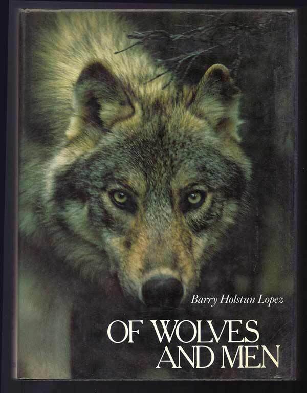 Item #33056 OF WOLVES AND MEN. Barry. Lopez Lopez, Barry