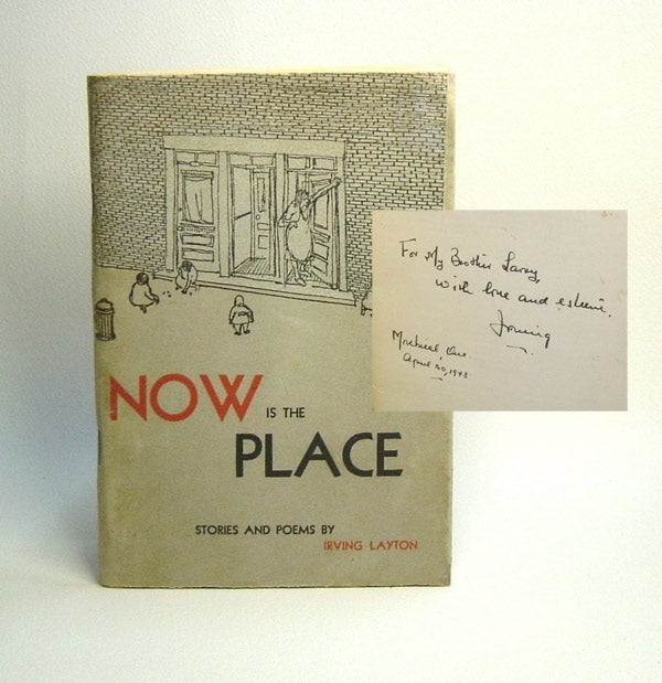 Item #33062 NOW IS THE PLACE. Irving Layton.