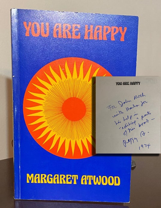 Item #33107 YOU ARE HAPPY. Signed. Margaret Atwood
