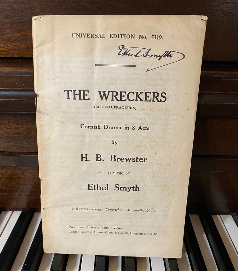 Item #33145 THE WRECKERS (opera) in three acts, composed by Dame Ethel Smyth to a libretto in...